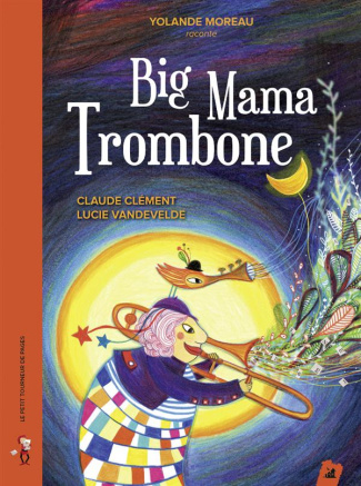 Big Mama Trombone. Avec 1 CD audio