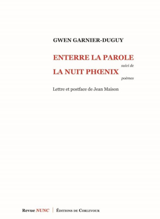 Enterre la parole. Suivi de La Nuit Phoenix