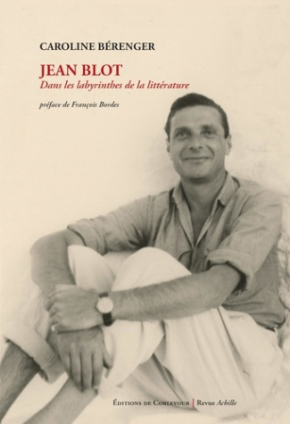 Jean Blot, dans les labyrinthes de la littérature