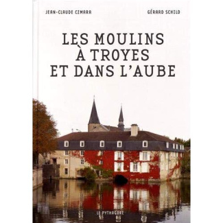Les moulins à Troyes et dans l'Aube