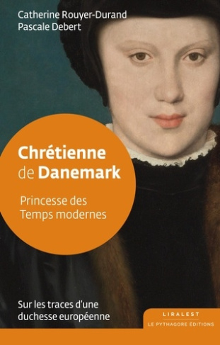 Chrétienne de Danemark . Princesse des Temps modernes