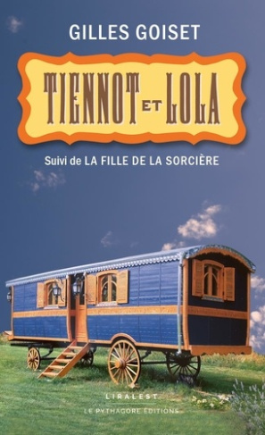 Tiennot et Lola. Suivi de La fille de la sorcière