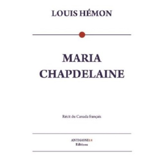 Maria Chapdelaine - récit du Canada français
