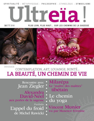 Ultreïa ! N° 16, juillet 2018 : Contemplation, art, louange, bonté... La beauté, un chemin de vie