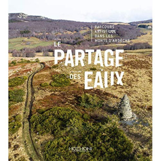 Le partage des eaux. Parcours artistique dans les Monts d'Ardèche