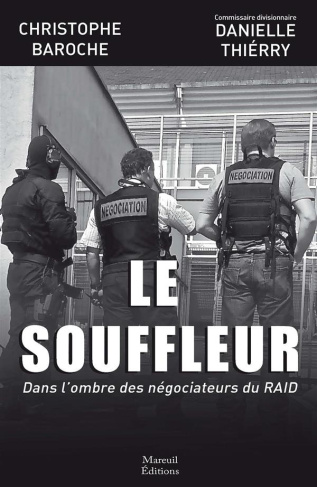 Le souffleur. Dans l'ombre des négociateurs du RAID