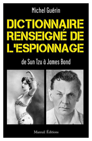 Dictionnaire renseigné de l'espionnage. De Sun Tzu à James Bond