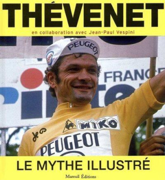 Thévenet. Le mythe illustré