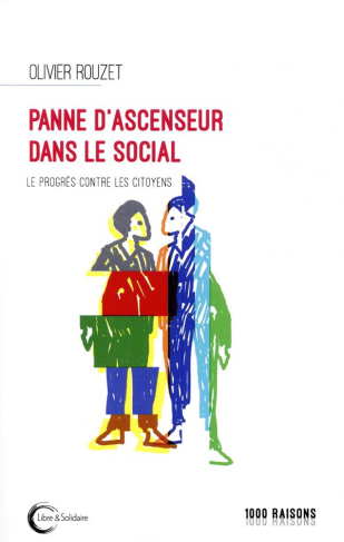 Panne d'ascenseur dans le social. Le progrès contre les citoyens