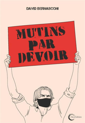 Mutins par devoir. Essai d'anticipation politique