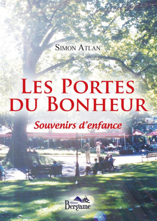 Les portes de bonheur. Souvenirs d'enfance