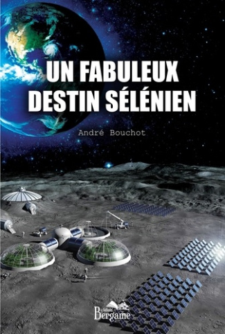 Un fabuleux destin sélénien