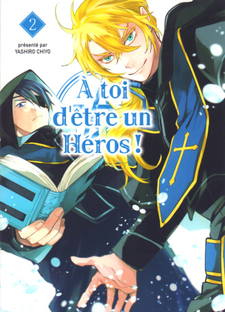 A toi d'être un héros ! Tome 2