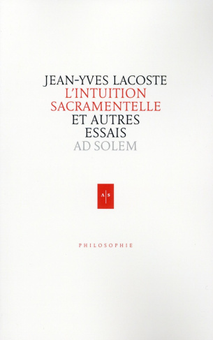 L'INTUITION SACRAMENTELLE - ET AUTRES ESSAIS