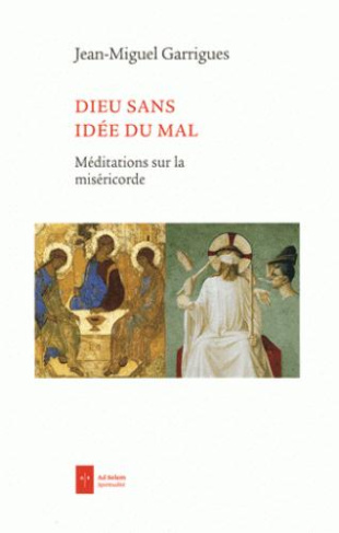Dieu sans idée du mal. 3e édition revue et augmentée