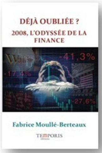 Déjà oubliée ? 2008, l'odyssée de la finance