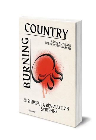 Burning country. Au coeur de la révolution syrienne