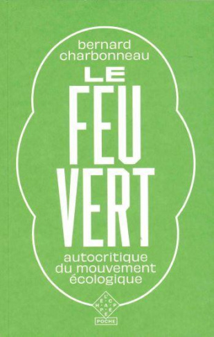 Le feu vert. Autocritique du mouvement écologique