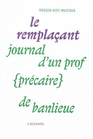 Le remplaçant. Journal d’un prof (précaire) de banlieue