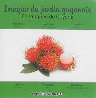 Imagier du jardin guyanais. En langues de Guyane