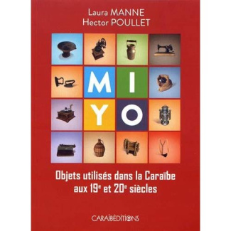 Mi yo ! Objets utilisés dans la Caraïbe aux 19e et 20e siècles