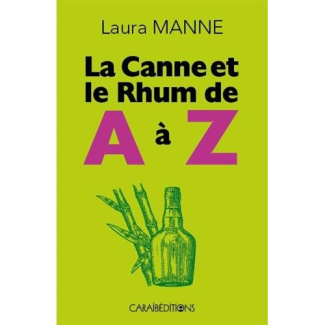 La canne et le rhum de A à Z