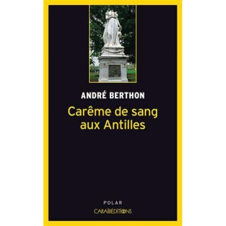 Carême de sang aux Antilles