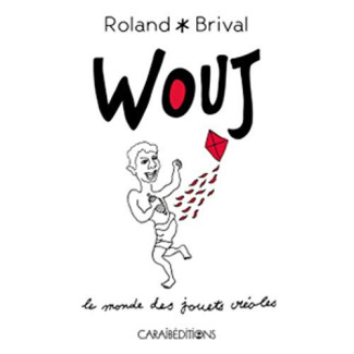 Wouj. Le monde des jouets créoles