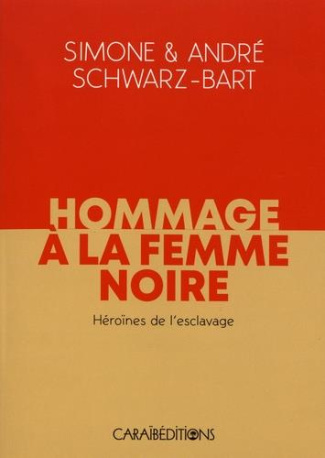 Hommage à la femme noire. Héroïnes de l'esclavage