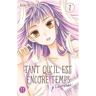 Tant qu'il est encore temps (je t'aimerai) Tome 7