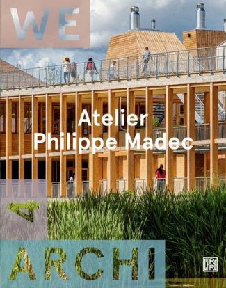 We Archi N° 4 : Atelier Philippe Madec. Edition bilingue français-anglais