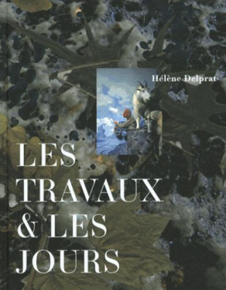 Les travaux & les jours. Hélène Delprat