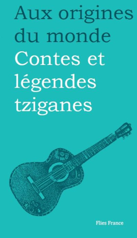 Contes et légendes tziganes. 2e édition revue et augmentée
