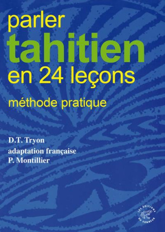 Parler tahitien en 24 lecons . Méthode pratique