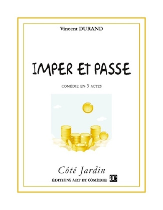 Imper et passe. Comédie en trois actes