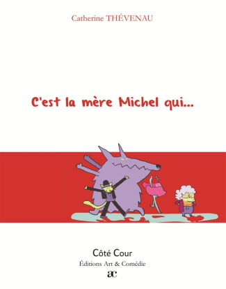C'est la mère Michel qui…
