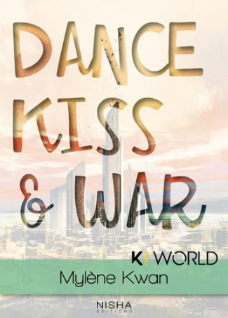 Dance, kiss & war