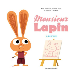 Monsieur Lapin Tome 4 : La peinture