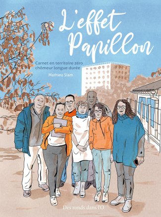 L'effet papillon. Carnet en territoire zéro chômeur longue durée