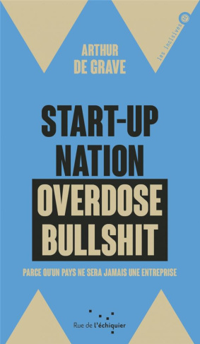 Start-up nation, overdose bullshit. Parce que c'est notre projet
