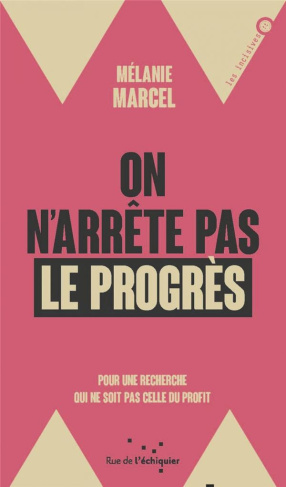 ON N'ARRETE PAS LE PROGRES - POUR UNE RECHERCHE QUI NE SOIT