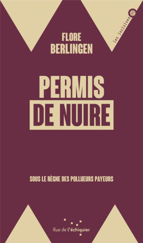 Permis de nuire. Sous le règne des pollueurs payeurs