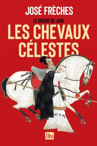 Le disque de jade Tome 1 : Les chevaux célestes