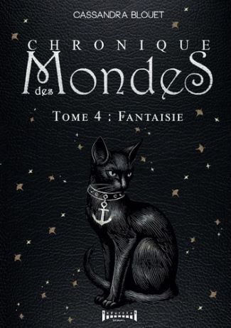 Chronique des mondes - Tome 4. Fantaisie