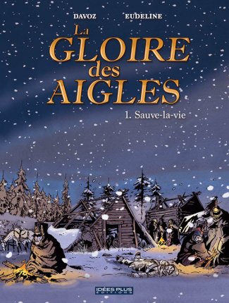 La gloire des aigles Tome 1 : Sauve-la-vie