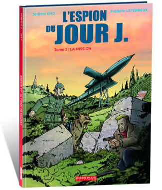 Espion du jour J (L') T02. La mission
