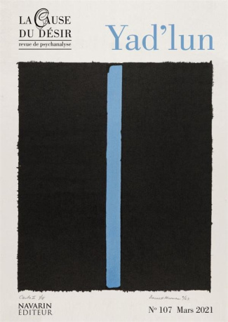 La Cause du désir N° 107, mars 2021 : Yad'lun