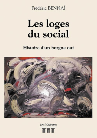 Les loges du social. Histoire d'un borgne out
