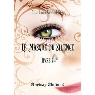 Le Masque du Silence. Tome 2