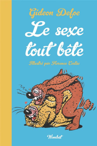 Le Sexe tout bête. La sexualité des animaux petits et grand